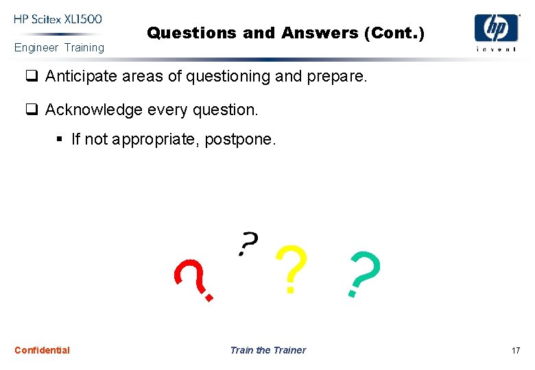 Engineer Training Questions and Answers (Cont. ) q Anticipate areas of questioning and prepare.