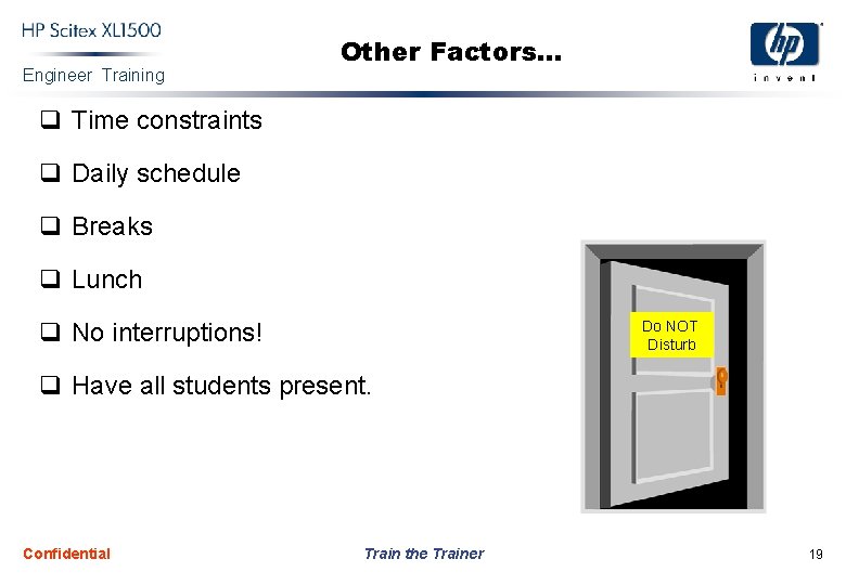 Engineer Training Other Factors. . . q Time constraints q Daily schedule q Breaks