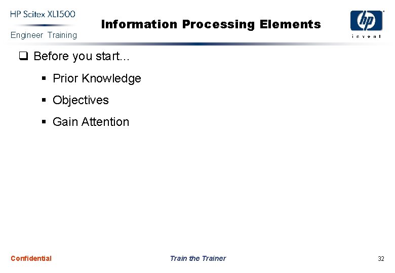 Engineer Training Information Processing Elements q Before you start… § Prior Knowledge § Objectives