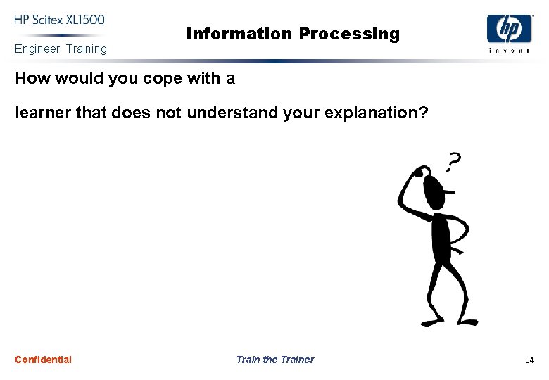 Engineer Training Information Processing How would you cope with a learner that does not