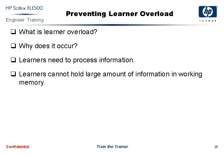 Engineer Training Preventing Learner Overload q What is learner overload? q Why does it