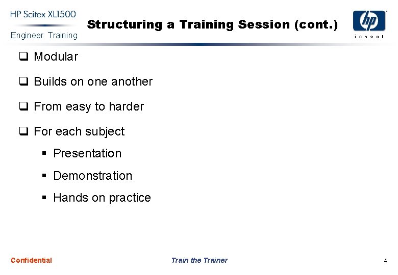 Engineer Training Structuring a Training Session (cont. ) q Modular q Builds on one