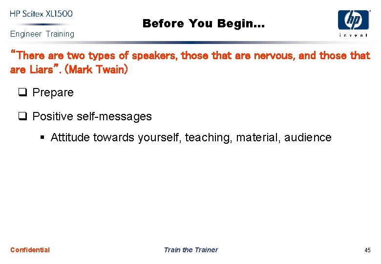 Engineer Training Before You Begin. . . “There are two types of speakers, those