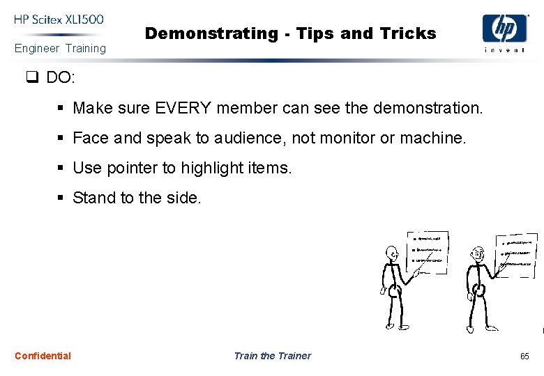 Engineer Training Demonstrating - Tips and Tricks q DO: § Make sure EVERY member