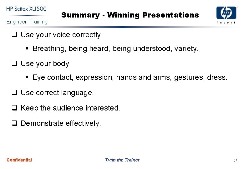Engineer Training Summary - Winning Presentations q Use your voice correctly § Breathing, being