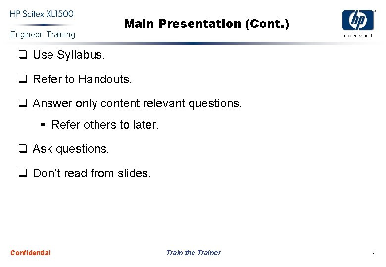 Engineer Training Main Presentation (Cont. ) q Use Syllabus. q Refer to Handouts. q