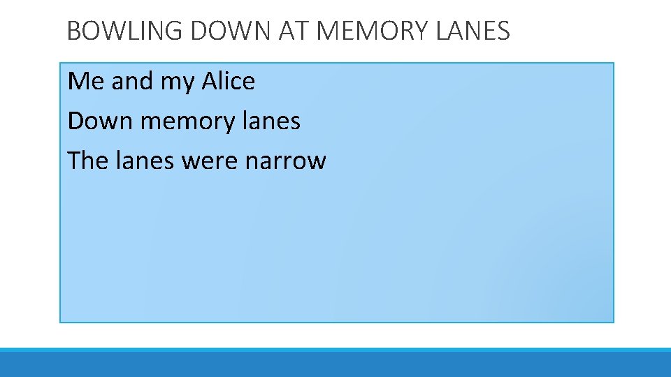 BOWLING DOWN AT MEMORY LANES Me and my Alice Down memory lanes The lanes