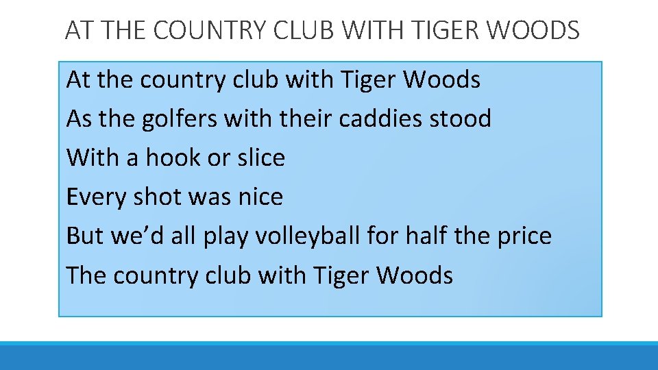 AT THE COUNTRY CLUB WITH TIGER WOODS At the country club with Tiger Woods