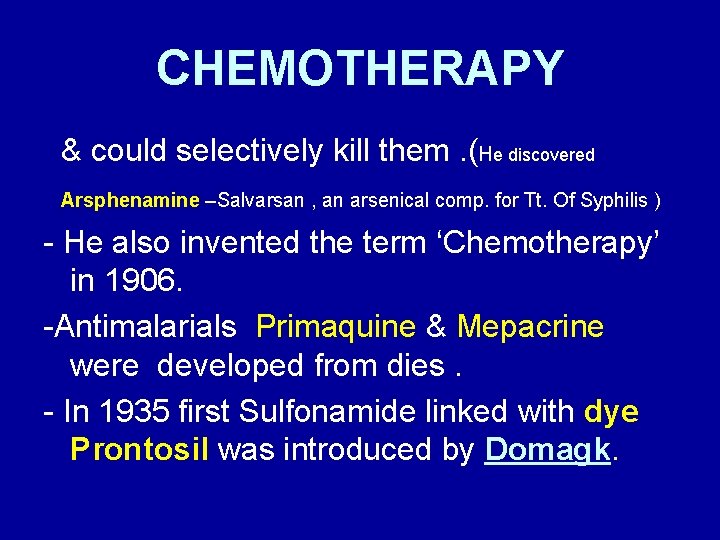 CHEMOTHERAPY & could selectively kill them. (He discovered Arsphenamine –Salvarsan , an arsenical comp.