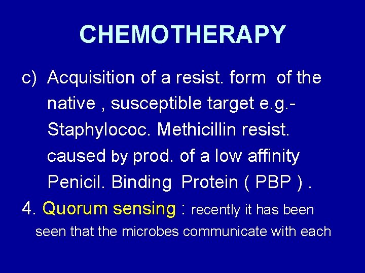 CHEMOTHERAPY c) Acquisition of a resist. form of the native , susceptible target e.