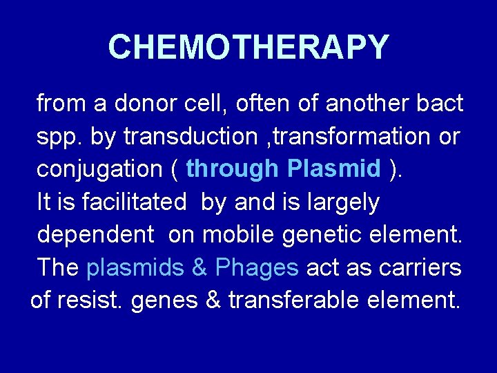 CHEMOTHERAPY from a donor cell, often of another bact spp. by transduction , transformation
