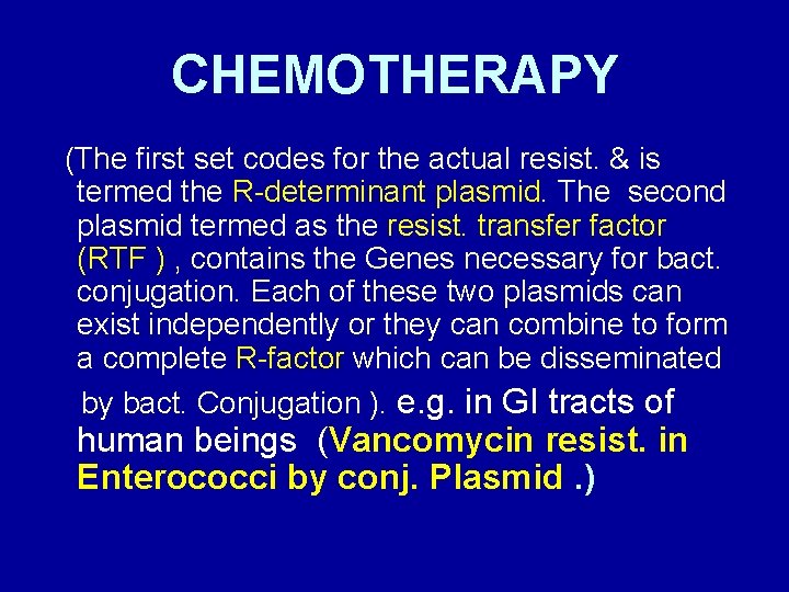 CHEMOTHERAPY (The first set codes for the actual resist. & is termed the R-determinant