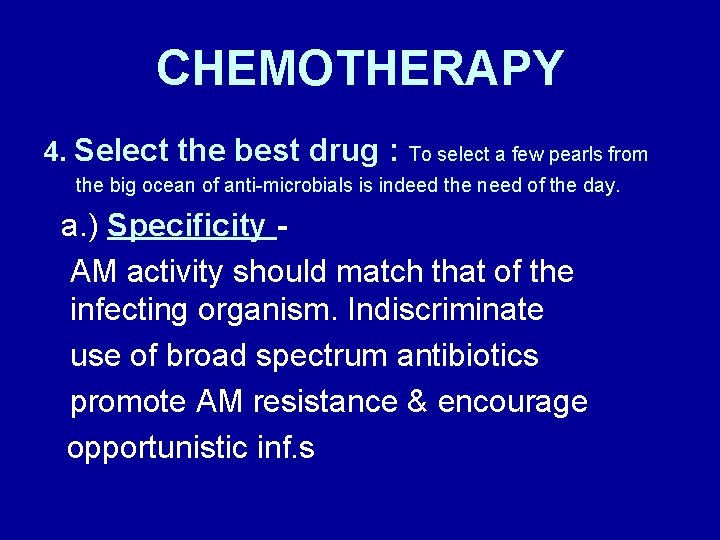 CHEMOTHERAPY 4. Select the best drug : To select a few pearls from the