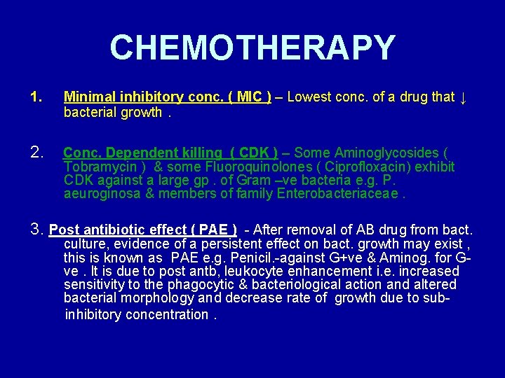 CHEMOTHERAPY 1. Minimal inhibitory conc. ( MIC ) – Lowest conc. of a drug