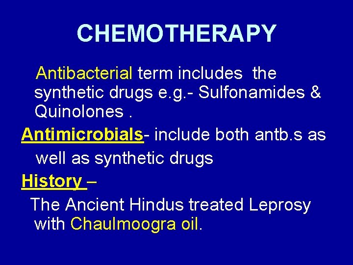 CHEMOTHERAPY Antibacterial term includes the synthetic drugs e. g. - Sulfonamides & Quinolones. Antimicrobials-