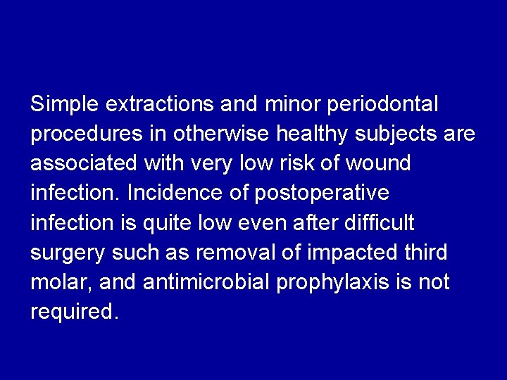 Simple extractions and minor periodontal procedures in otherwise healthy subjects are associated with very