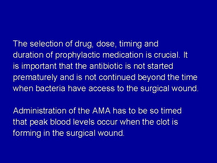 The selection of drug, dose, timing and duration of prophylactic medication is crucial. It