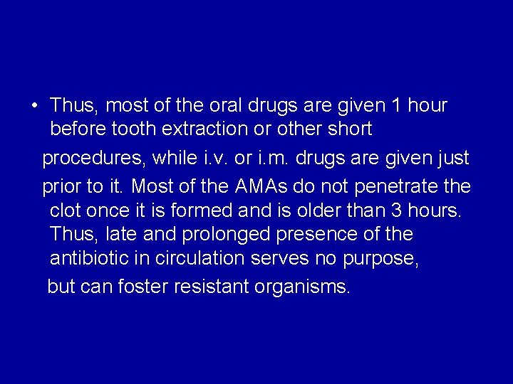  • Thus, most of the oral drugs are given 1 hour before tooth