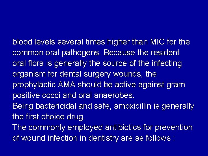 blood levels several times higher than MIC for the common oral pathogens. Because the