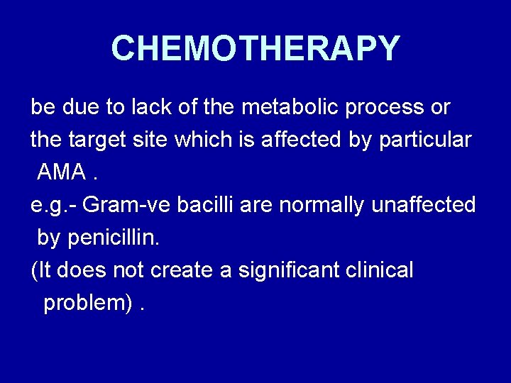 CHEMOTHERAPY be due to lack of the metabolic process or the target site which