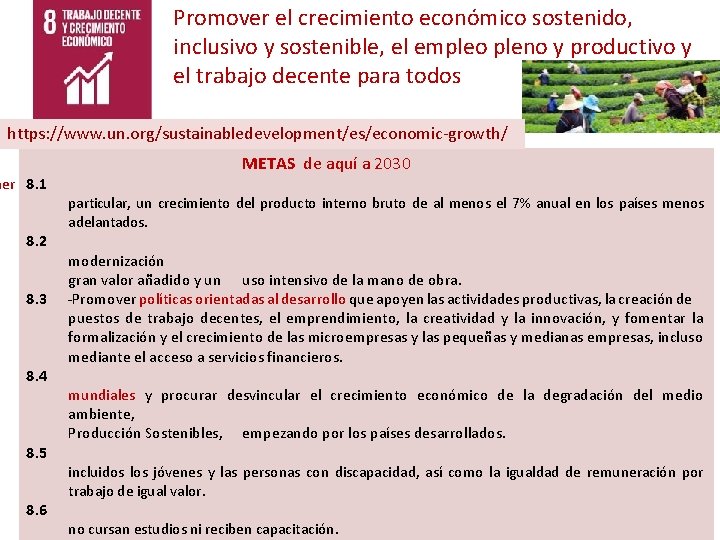 Promover el crecimiento económico sostenido, inclusivo y sostenible, el empleo pleno y productivo y