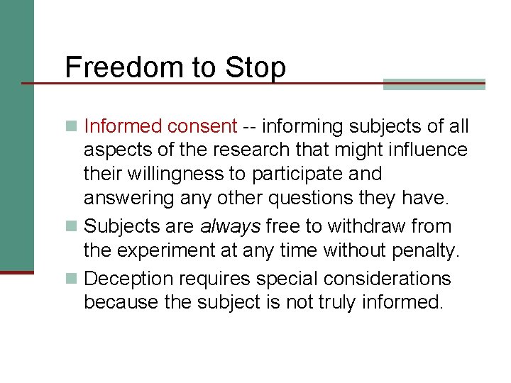 Freedom to Stop n Informed consent -- informing subjects of all aspects of the