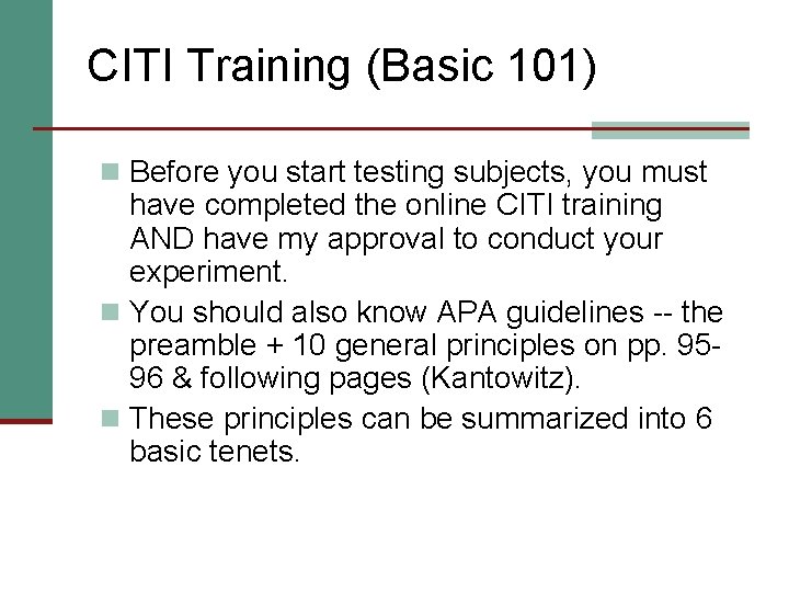 CITI Training (Basic 101) n Before you start testing subjects, you must have completed