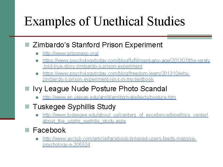 Examples of Unethical Studies n Zimbardo’s Stanford Prison Experiment n n n http: //www.