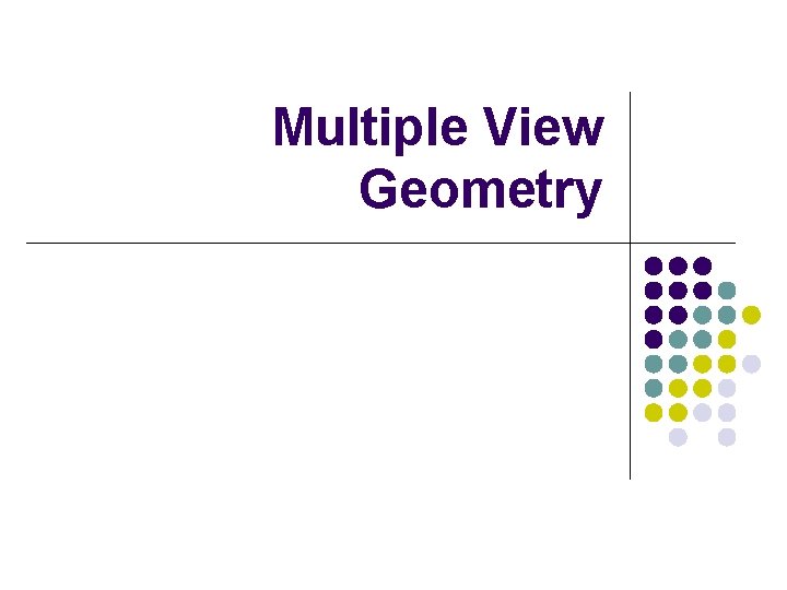 Multiple View Geometry Multiple View Geometry