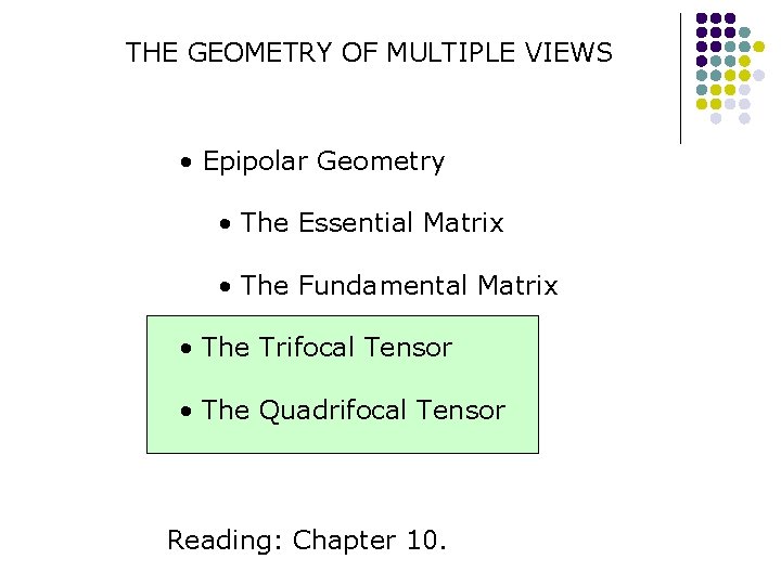 THE GEOMETRY OF MULTIPLE VIEWS • Epipolar Geometry • The Essential Matrix • The THE GEOMETRY OF MULTIPLE VIEWS • Epipolar Geometry • The Essential Matrix • The