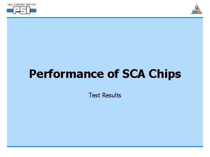 Performance of SCA Chips Test Results 