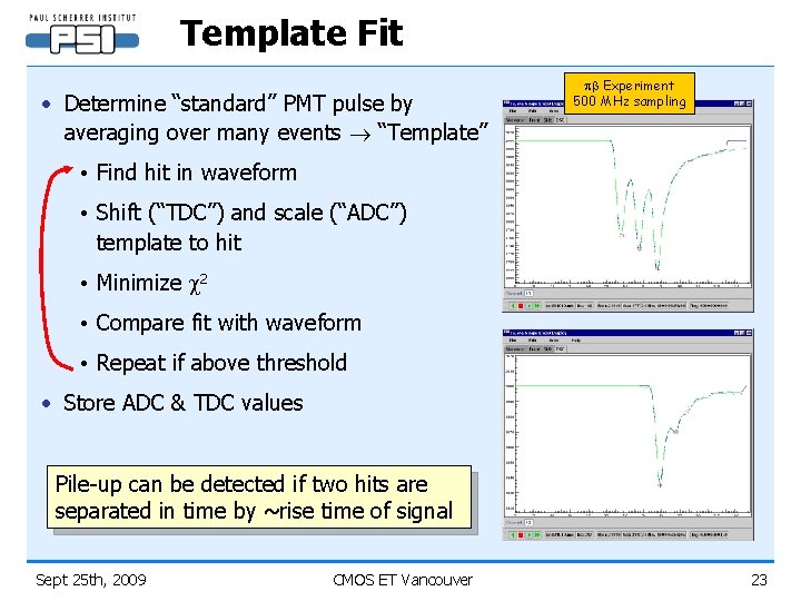 Template Fit • Determine “standard” PMT pulse by averaging over many events “Template” pb