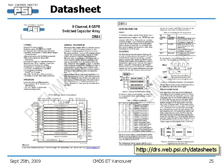 Datasheet http: //drs. web. psi. ch/datasheets Sept 25 th, 2009 CMOS ET Vancouver 25