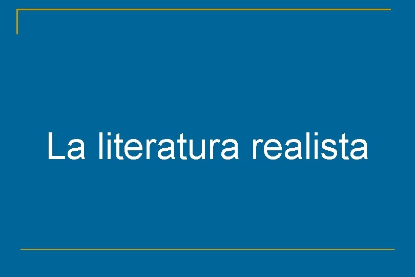  La literatura realista 