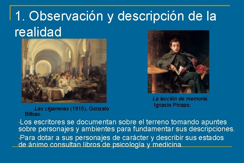 1. Observación y descripción de la realidad Las cigarreras (1915), Gonzalo Bilbao. La lección