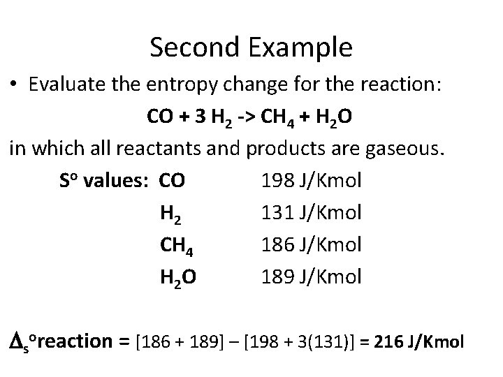 Second Example • Evaluate the entropy change for the reaction: CO + 3 H