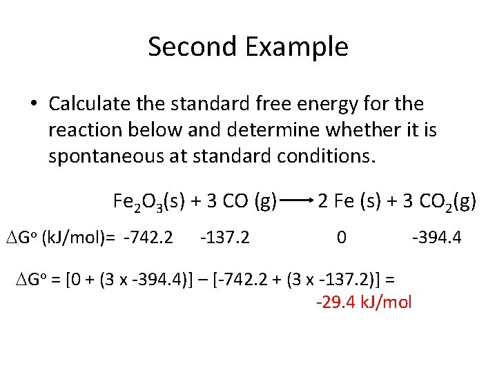 Second Example • Calculate the standard free energy for the reaction below and determine