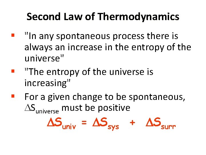 Second Law of Thermodynamics § "In any spontaneous process there is always an increase