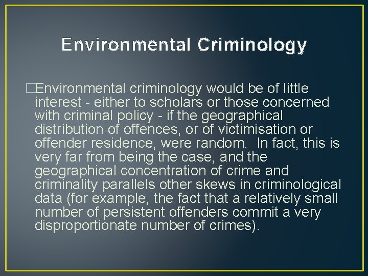 Environmental Criminology �Environmental criminology would be of little interest - either to scholars or