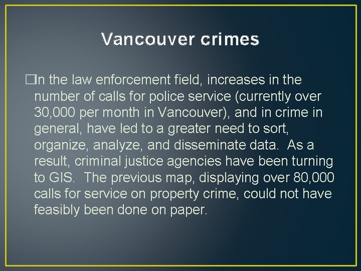 Vancouver crimes �In the law enforcement field, increases in the number of calls for