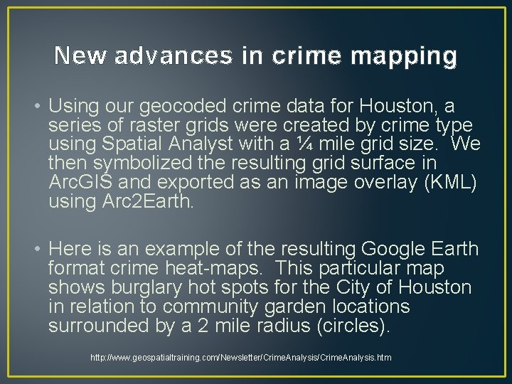 New advances in crime mapping • Using our geocoded crime data for Houston, a