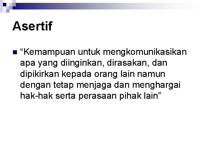 Pertemuan Keempat Perilaku Komunikasi Asertif Dan Mengatasi Hambatan