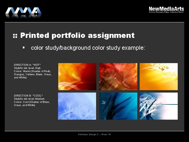 : : Printed portfolio assignment color study/background color study example: DIRECTION A: “HOT” Stylistic
