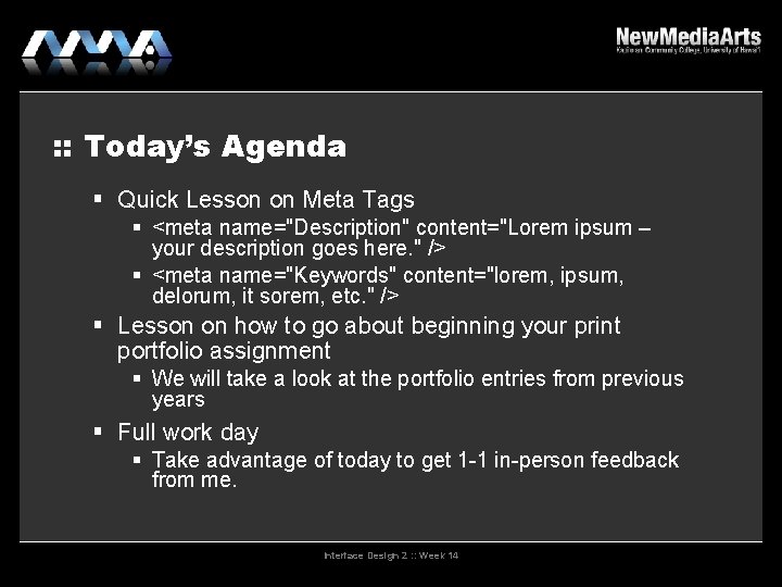 : : Today’s Agenda Quick Lesson on Meta Tags <meta name="Description" content="Lorem ipsum –