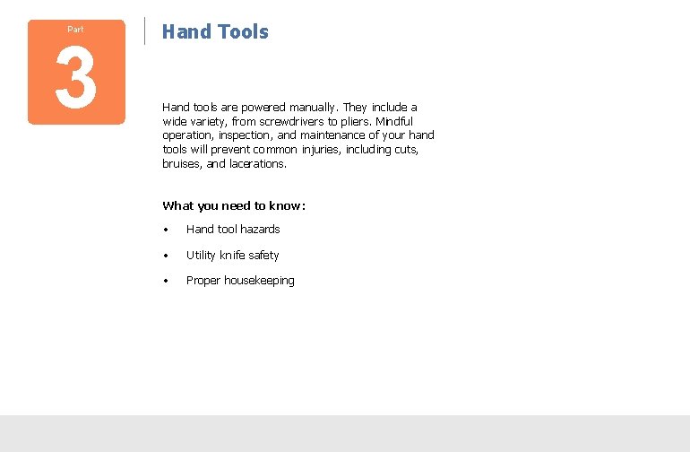 Part 3 Hand Tools Hand tools are powered manually. They include a wide variety,