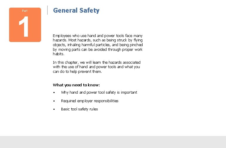 Part 1 General Safety Employees who use hand power tools face many hazards. Most