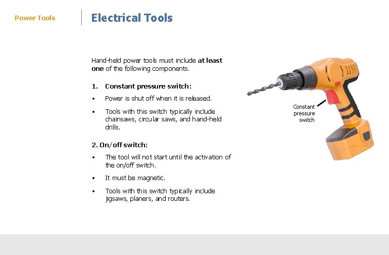 Power Tools Electrical Tools Hand-held power tools must include at least one of the