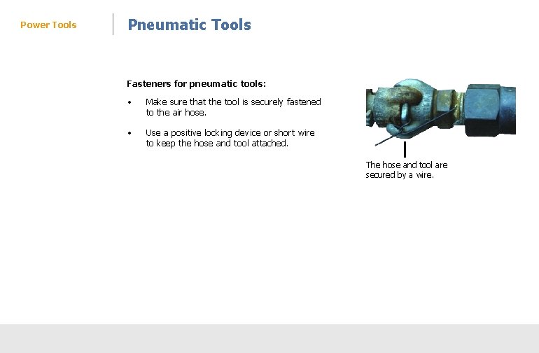 Power Tools Pneumatic Tools Fasteners for pneumatic tools: • Make sure that the tool