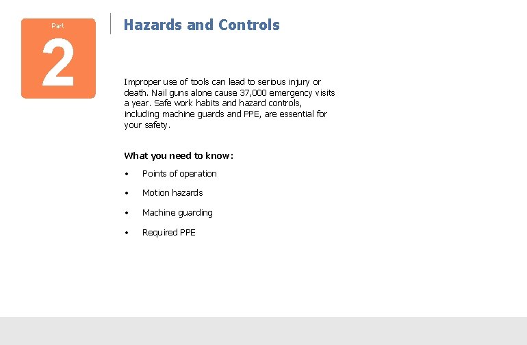 Part 2 Hazards and Controls Improper use of tools can lead to serious injury