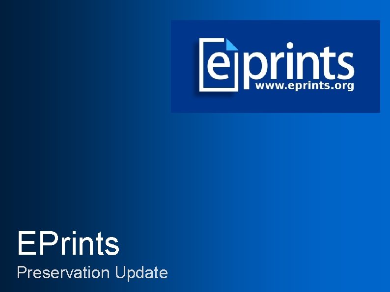 EPrints Preservation Update 